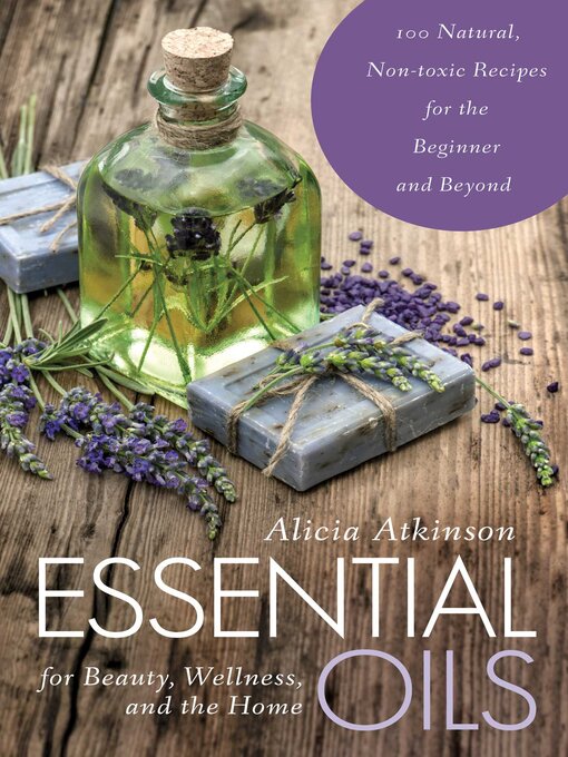 Cover of Essential Oils for Beauty, Wellness, and the Home